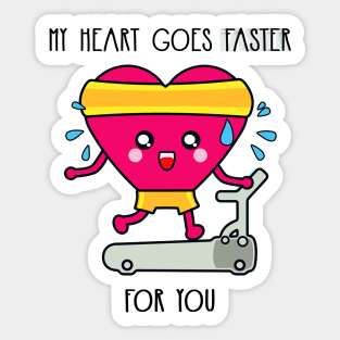 My heart goes faster for you Sticker